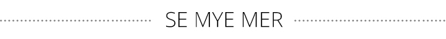Se mye mer